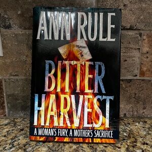 Bitter Harvest by Ann Rule 1st Edition First Printing 1997 Hardcover